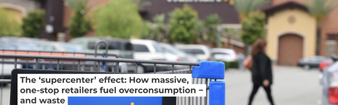 ‘Big-box’ supercenters can contribute to overpurchasing by shoppers. Frederic J. Brown/AFP via Getty Images